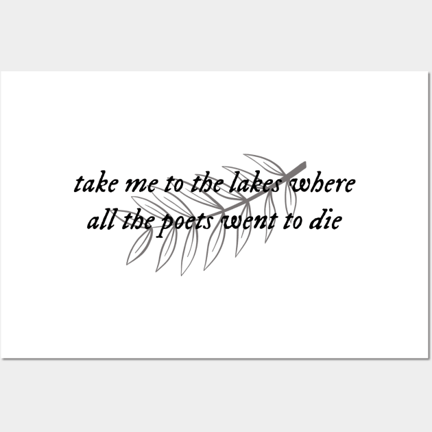 take me to the lakes the lakes lyrics Wall Art by senaeksi